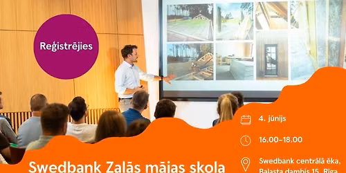 Swedbank Za\u013c\u0101s m\u0101jas skola | K\u0101 uzb\u016bv\u0113t vai atjaunot gudru, ilgtsp\u0113j\u012bgu, finansi\u0101li p\u0101rdom\u0101tu m\u0101ju?