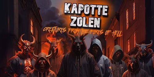 KAPOTTE ZOLEN - creatures from the fires from hell