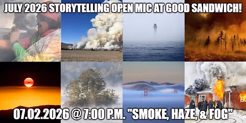 July Storytelling Open Mic at Good Sandwich! "Smoke, Haze, and Fog"