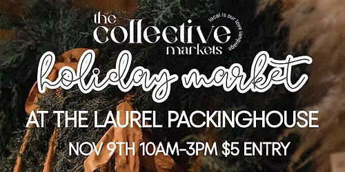 The Collective Holiday Market at Laurel Packinghouse