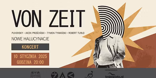 Von Zeit | Puhovsky, Tyma\u0144ski, Pro\u015bci\u0144ski, Tur\u0142o | Nowe halucynacje | Klub \u017bak, Gda\u0144sk | 10.01.2026