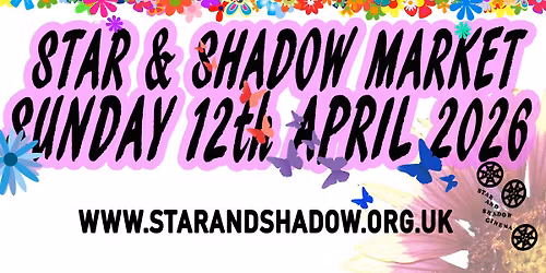 STAR AND SHADOW MARKET SUNDAY 12th APRIL 11am
