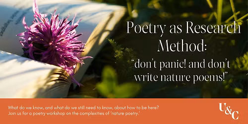 Poetry as Research Method: \u201cdon\u2019t panic! and don\u2019t write nature poems!\u201d