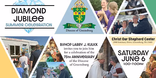Diamond Jubilee Summer Celebration Celebrating 75 Years of the Diocese of Greensburg