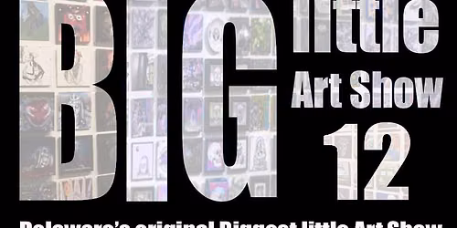 The BIG little Art Show 12!