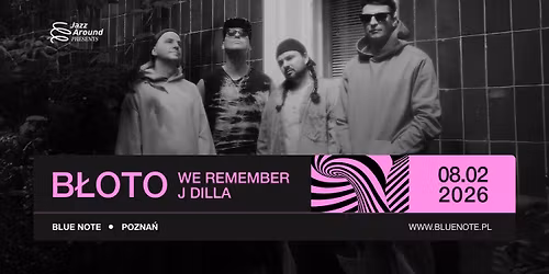 Jazz Around Presents: B\u0142oto \u2013 We Remember J Dilla