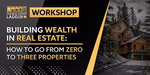 Building Wealth in Real Estate -  0 to 3 Properties- In Person (November)