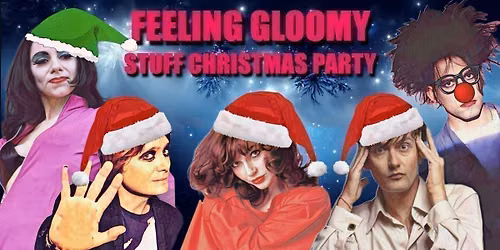 Feeling Gloomy's Stuff Christmas Party! - Sat 5th December
