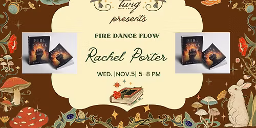 Rachel Porter, "FIRE DANCE FLOW: A Transformative Process We Shouldn't Fear"