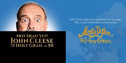 Not Dead Yet! John Cleese and The Holy Grail at 50