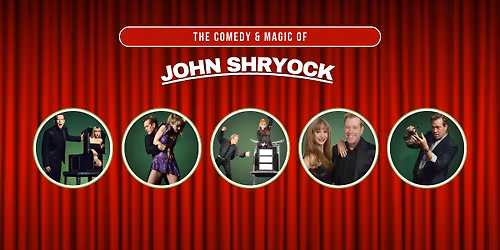 The Comedy & Magic of John Shryock