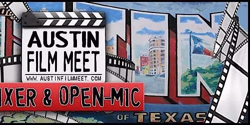 Austin Film Meet Open-Mic Mixer: Film, Video, Entertainment Industry