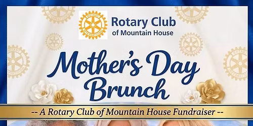  Mountain House Rotary Club Mother\u2019s Day Brunch
