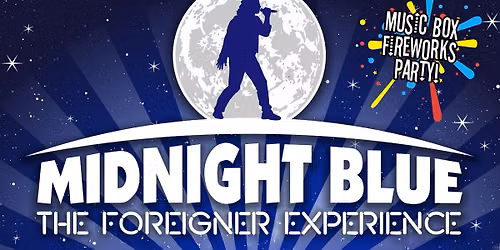 Midnight Blue: The Foreigner Experience || Fireworks Party!