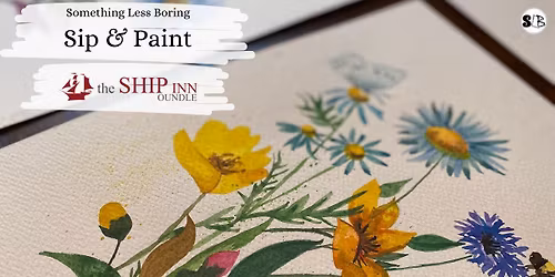 Sip & Paint at The Ship Inn, Oundle