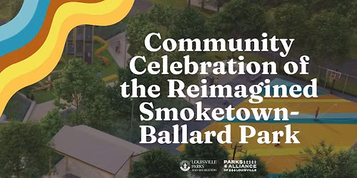 Community Celebration of the Reimagined Smoketown-Ballard Park
