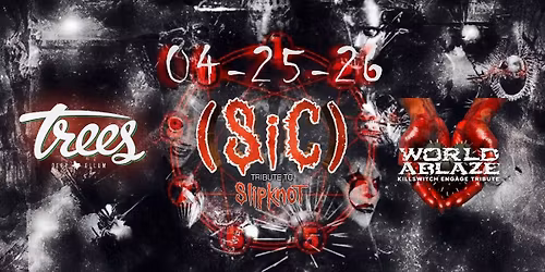 Slipknot & Killswitch Engage Tribute Night | (SiC) + World Ablaze | Trees Dallas
