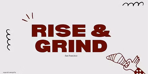 Rise & Grind SF: Coffee Rave + Live Podcast