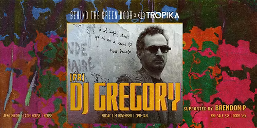 Behind The Green Door  presents: DJ GREGORY [FR]