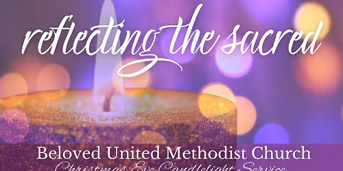 Join us for Christmas Eve Candlelight Worship Service - music begins at 645 - All are welcome!