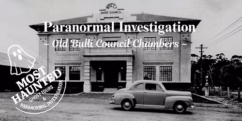 Old Bulli Council - Paranormal Investigation