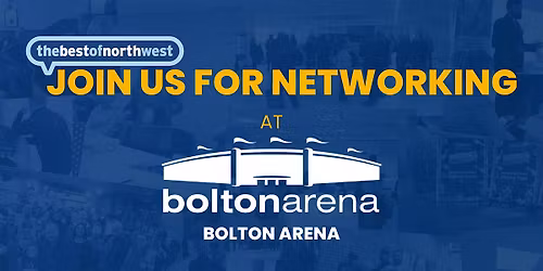 thebestofnorthwest Bolton Networking - 16th July 2026