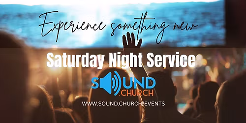 SOUND CHURCH - SATURDAY NIGHT SERVICE
