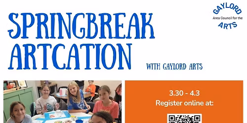 Spring Break Artcation with Gaylord Arts