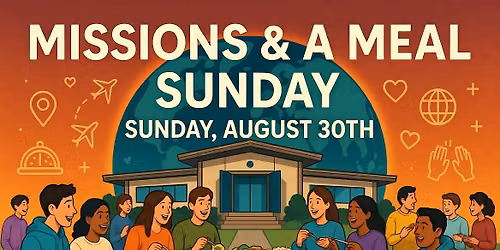 Missions and A Meal Sunday