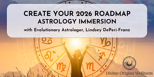 Create Your 2026 Roadmap: Astrology Immersion (In Person Event!)