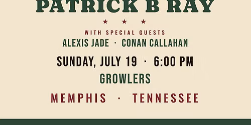 Patrick B Ray w\/ Alexis Jade and Conan Callahan