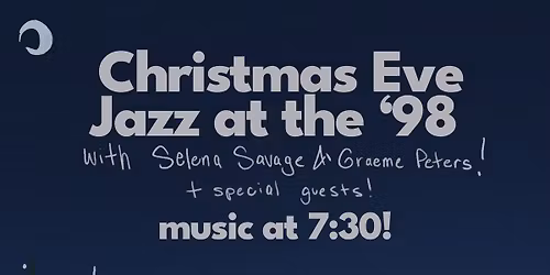 Christmas Eve Jazz @ the \u201898 - The Return of Selena Savage