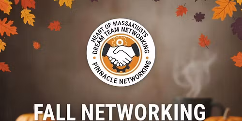 Fall Networking Mixer 3 Groups Pinnacle Heart of MA & DreamTeam