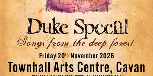 Cavan Townhall Arts Centre - Songs From The Deep Forest 20th Anniversary Show