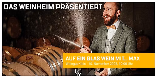 Auf ein Glas Wein mit ... Max, Weingut Klein