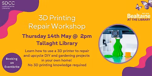 Bealtaine  3D Printing Repair workshop