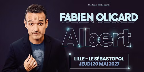 Fabien Olicard \u00b7 Th\u00e9\u00e2tre S\u00e9bastopol, Lille \u00b7 20\/05\/27