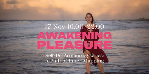 AWAKENING PLEASURE: A Path of Inner Mapping
