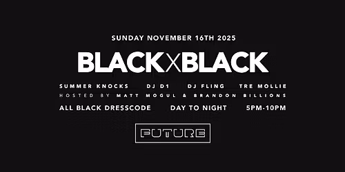 BLACKxBLACK - All Black Affair @ Future (Sunday November 16th 2025)