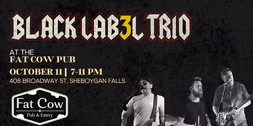 Black Label Trio @ The Fat Cow Pub Sheboygan Falls