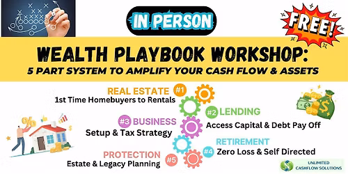 Wealth Playbook Workshop: Real Estate, Debt Payoff, Tax Savings, Retirement
