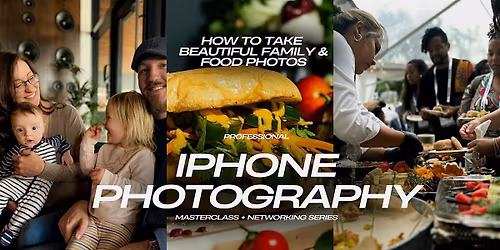 Professional iPhone Photography Masterclass & Networking