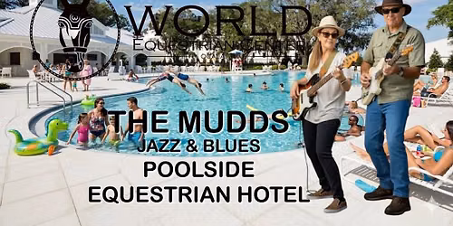 The Mudds Jazz & Blues Poolside at Equestrian Hotel WEC