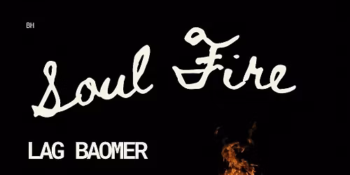 YJSL Lag Ba'Omer - Soul Fire