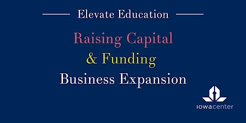 Elevate Your Business: Raising Capital and Funding Business Expansion