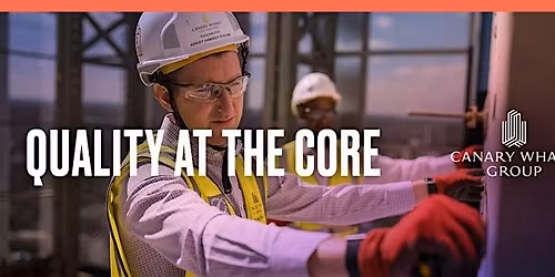\u201cCanary Wharf Contractors Quality at the Core: celebrating excellence"