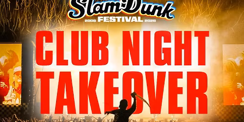 Slam Dunk Festival Birmingham Takeover! WIN tickets to Slam Dunk Festival 2026, Slam Dunk Merchandise Giveaway &amp; more! Special guest DJs TBA...