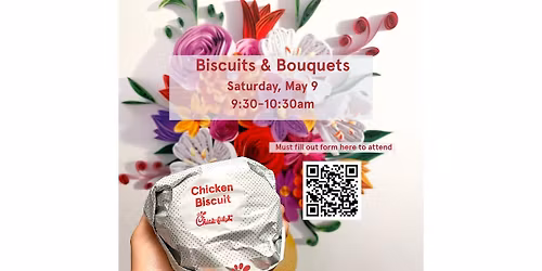 Biscuits & Boquets Mother's Day Celebration at Chick-fil-A 410 & Rigsby