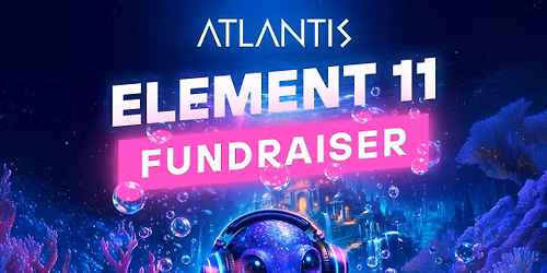 Atlantis Element 11 Fundraiser