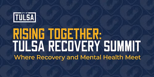 Rising Together: Tulsa Recovery Summit